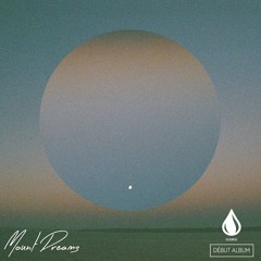 Mount Dreams - Début Album (Preview)