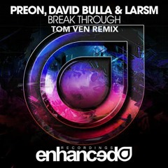 David Bulla, LarsM, Preon - Break Trough (Tom Ven Remix)
