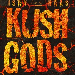 Kush Gods w/ RAS ISAT