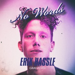 Erik Hassle - No Words (GRAY Remix) 🎵 FREE DOWNLOAD