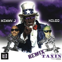 Taxin' - Tek Neek (Mimmy J & Kilgo Remix)