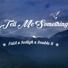 FatA x SoHigh x DoubleB - Tell Me Something