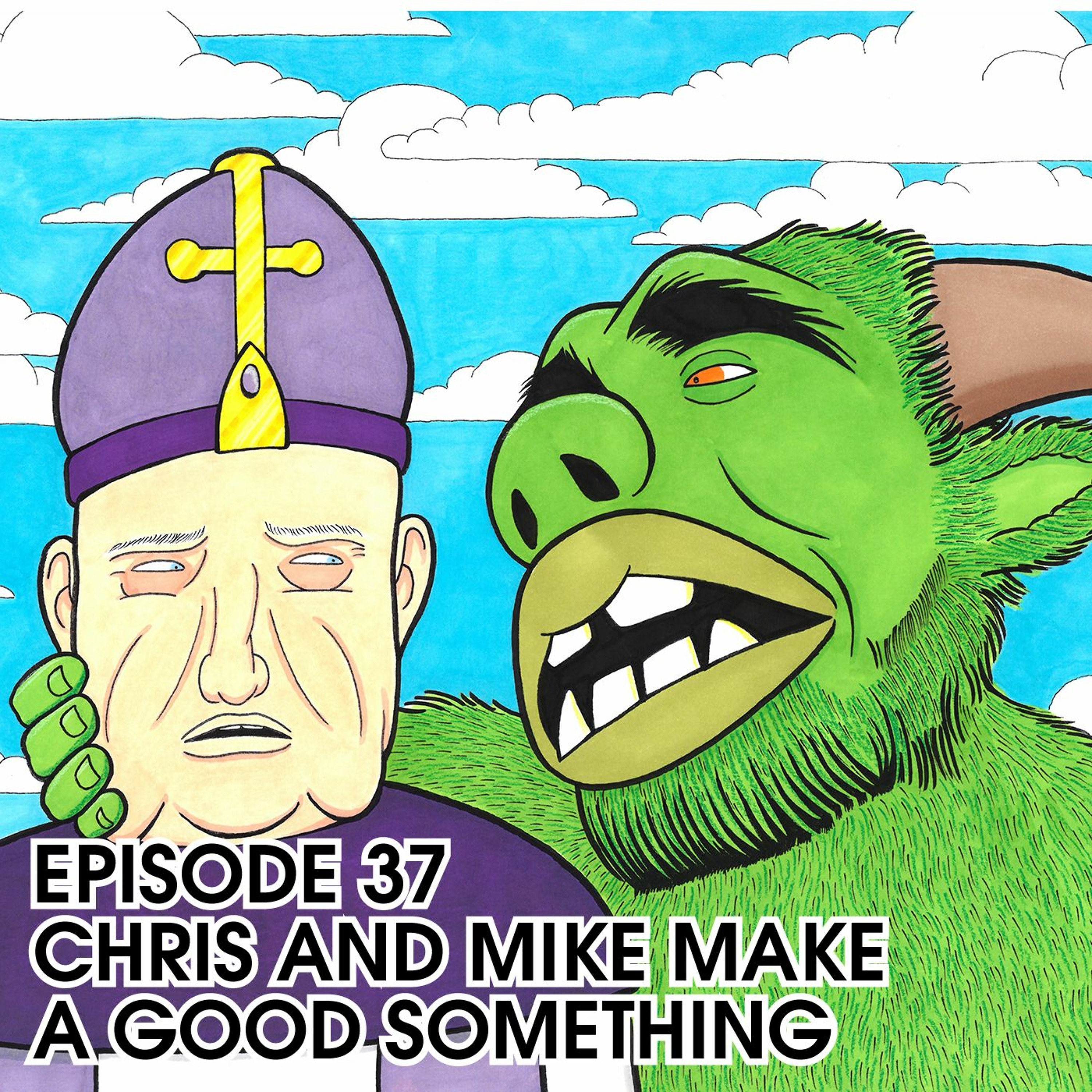 EPISODE 37 - MICHAEL AND CHRISTOPHER AND GABRIEL GET BIBLICAL ON YOUR ASS! episode artwork
