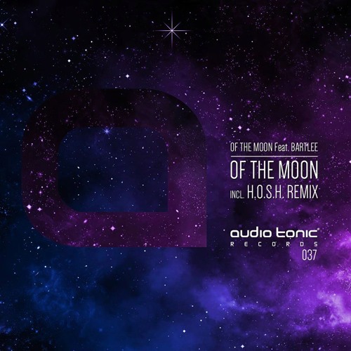 Stream Of The Moon - Of The Moon feat. Bartlee (H.O.S.H. Remix) Snippet by  HOSH | Listen online for free on SoundCloud