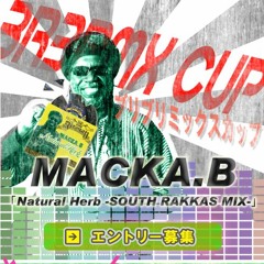 MACKA.B "Natural Herb" BuRiBuRemix Cup 2015