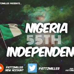 @Pattzmiller Nigerian Independence Mix Fuji & OldNew Afrobeats