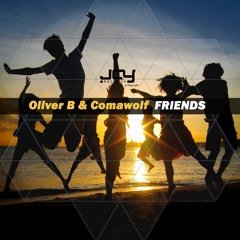 Oliver Bernsvall & Comawolf - Friends (Original Mix) *SUPPORTED BY SICK INDIVIDUALS*