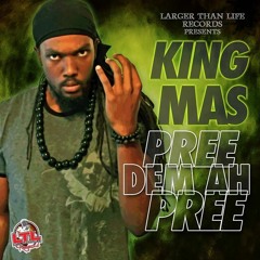 King Mas - Pree Dem Ah Pree [Hungry Dayz Reload | Larger Than Life Records 2015]