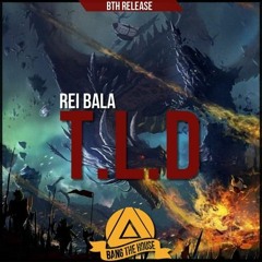 Rei Bala - T.L.D (Original Mix) [BTH Free Release]