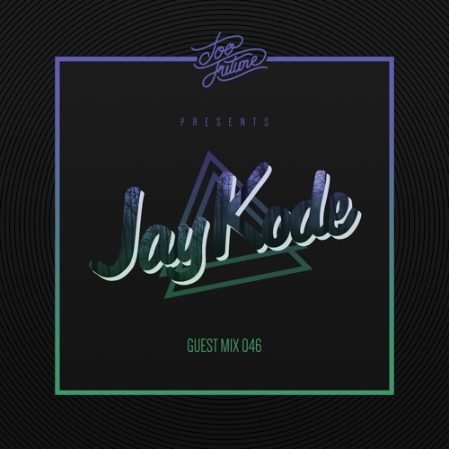Too Future. Guest Mix 046:  JayKode