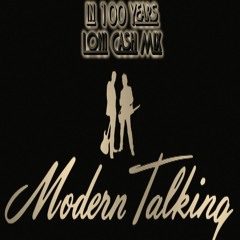 Modern Talking Vs Loni Cash - In 100 Years