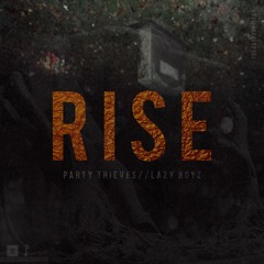 Party Thieves & Lazy Boyz - Rise