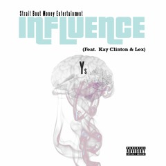 Influence (Feat. Kay Clinton & Lex)