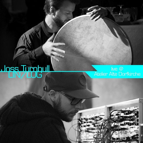 JossTurnbull & LIN/LOG live @ Atelier Alte Dorfkirche