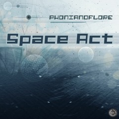 PhoniAndFlore : "Space Act"