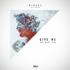 MPV (feat. 3PM) - Give Me