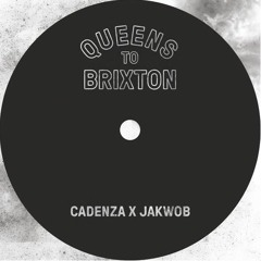 Cadenza x Jakwob - Queens to Brixton (Free Download)