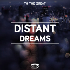 TH • The Grëat • - Distant Dreams