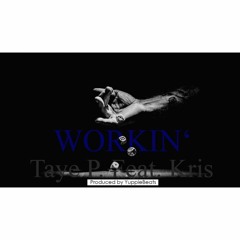 Workin' Ft. Kris