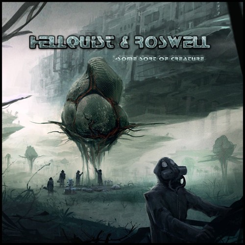 Hellquist & Roswell - Some Sort Of Creature (OUT NOW!!!)