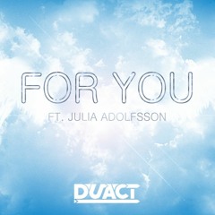Duact - For You Ft. Julia Adolfsson [STREAM ON SPOTIFY]