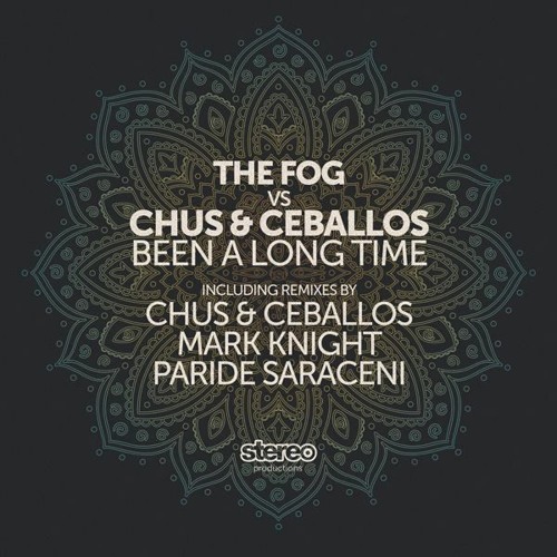 The Fog, Chus & Ceballos - Been A Long Time (Paride Saraceni remix) [Stereo Productions]