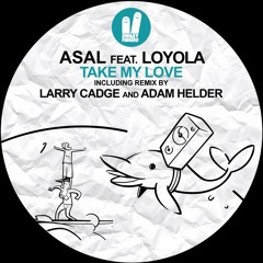 Asal ft. Loyola - Take My Love (Larry Cadge Remix) Smiley Fingers