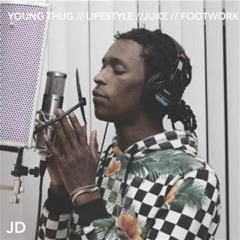 YOUNG THUG - LIFESTYLE JUKE // FOOTWORK MIX