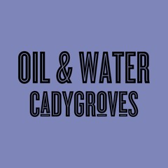 Oil & Water