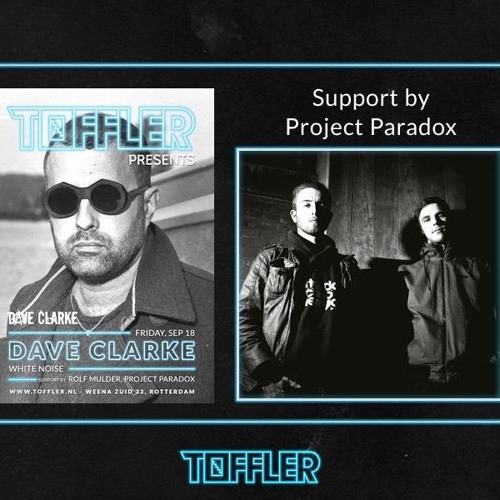 Project Paradox At Toffler Presents: Dave Clarke 18-09-2015