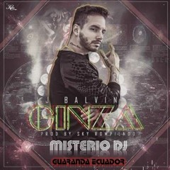 Ginza ( J - Balvin Ft Misterio Dj ) Remix.... Desde Guaranda - Ecuador