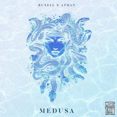 Ruxell ✖ Atman - Medusa