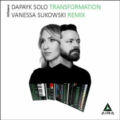Dapayk Solo - Transformation (Vanessa Sukowski Remix) Oct, 2015 ˢⁿᴵᵖᵖᵉᵗ