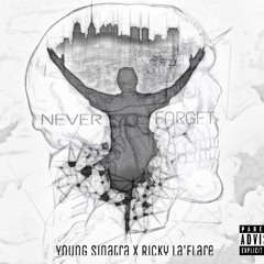 Never Forget Ft Ricky La' Flare