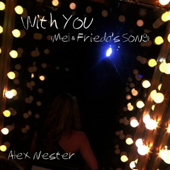 With You (Mel & Frieda's Song)