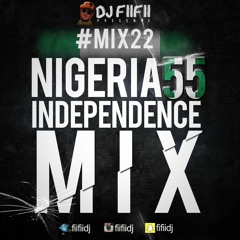 MIX22 BY DJ FIIFII  NIGERIA INDEPENDENCE MIX (2015)
