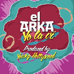 El Arka - Yo La Vi (Produced by Young Hollywood)