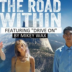 Mikey Wax - Drive On (From The Movie The Road Within)