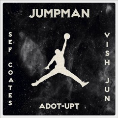 Adot-upt + Vish Jun = Sef Coates (Jumpman Rmx) #Freedownload