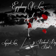 Epiphany Of Love - LyricalLisa Produced by Point 5