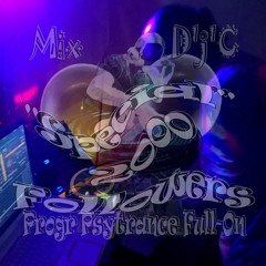 Mix D'j'C - Progr Psytrance Full-On - Special 2000 followers & Trance Me Cible - N°657 -  .Flac