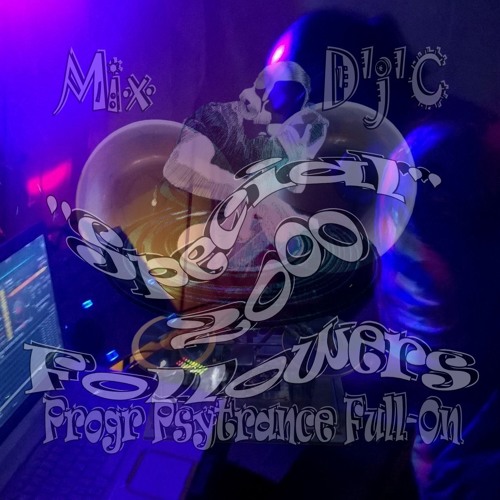 Mix D'j'C - Progr Psytrance Full-On - Special 2000 followers & Trance Me Cible - N°657 -  .Flac