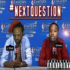 #NEXTQUESTION X DOLO