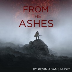 From The Ashes - Epic, Dramatic, Heroic