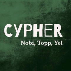 Cypher Interlude feat. Topp, Yel