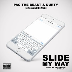 Durty & Pac The Beast - Slide My Way (feat. Deano) [Prod. The Legion Of D.O.O.M.]