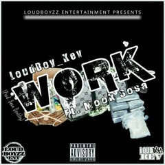 "Work" Ft Mook Sosa (Prod By. Sean Bentley)