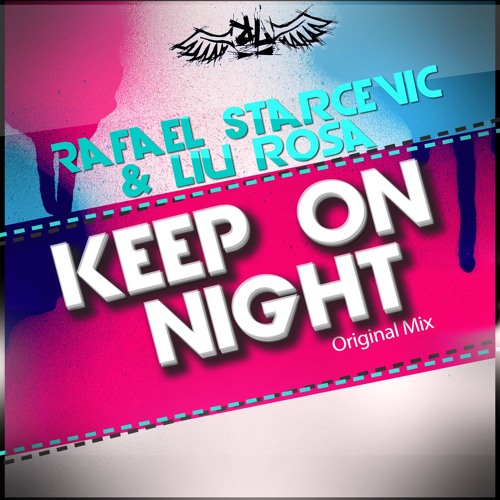 Rafael Starcevic & Liu Rosa - Keep On Night ( Original Mix )