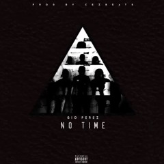 No Time Feat. Gio Perez