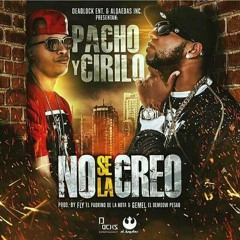 Pacho y Cirilo - No Se La Creo